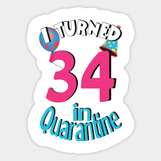 I Turned 34 In Quarantined 2020 Sticker